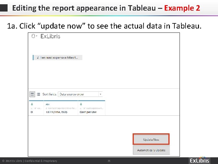 Editing the report appearance in Tableau – Example 2 1 a. Click “update now”