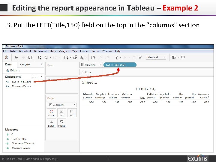 Editing the report appearance in Tableau – Example 2 3. Put the LEFT(Title, 150)