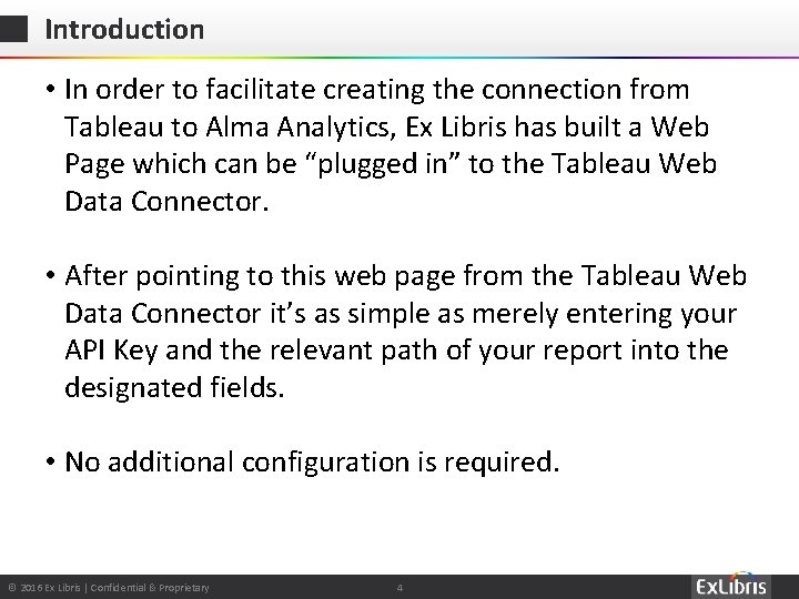 Introduction • In order to facilitate creating the connection from Tableau to Alma Analytics,
