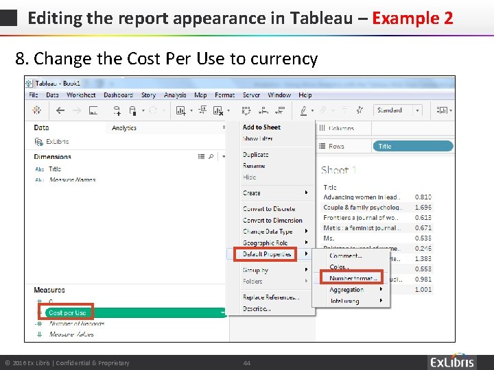 Editing the report appearance in Tableau – Example 2 8. Change the Cost Per