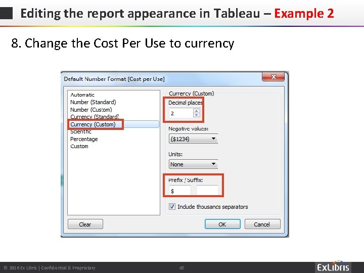 Editing the report appearance in Tableau – Example 2 8. Change the Cost Per