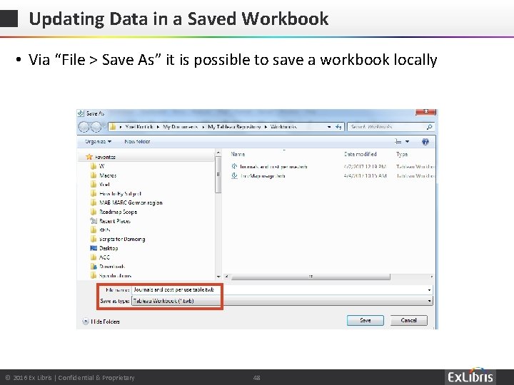 Updating Data in a Saved Workbook • Via “File > Save As” it is