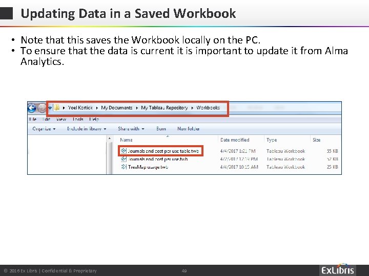 Updating Data in a Saved Workbook • Note that this saves the Workbook locally