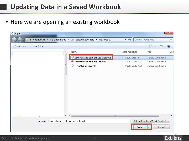 Updating Data in a Saved Workbook • Here we are opening an existing workbook