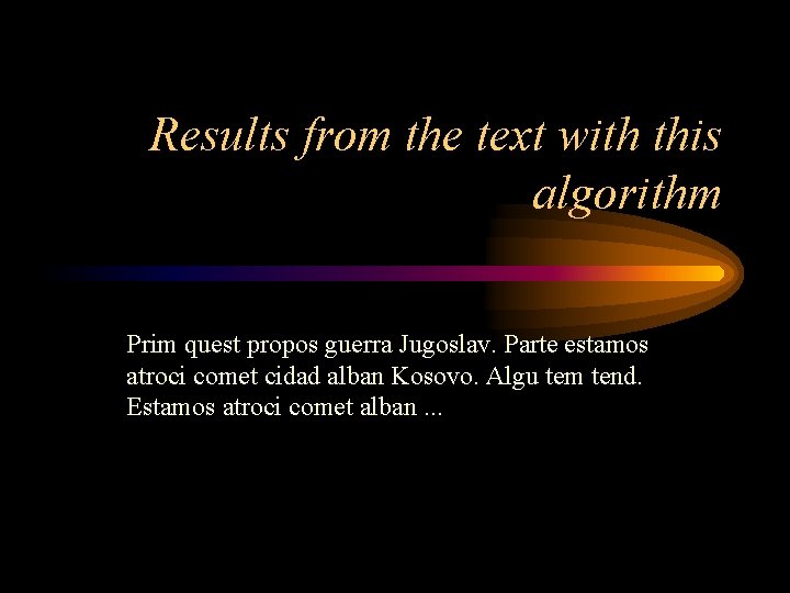 Results from the text with this algorithm Prim quest propos guerra Jugoslav. Parte estamos