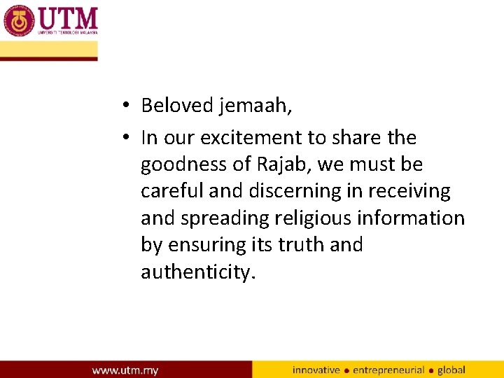  • Beloved jemaah, • In our excitement to share the goodness of Rajab,