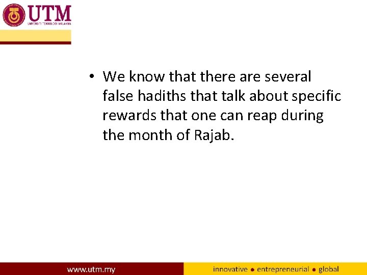  • We know that there are several false hadiths that talk about specific