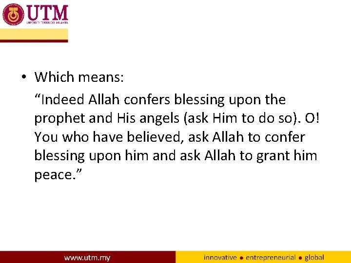  • Which means: “Indeed Allah confers blessing upon the prophet and His angels