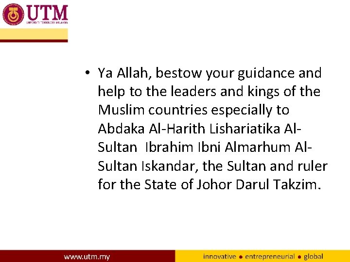  • Ya Allah, bestow your guidance and help to the leaders and kings