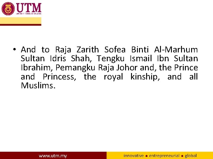  • And to Raja Zarith Sofea Binti Al-Marhum Sultan Idris Shah, Tengku Ismail