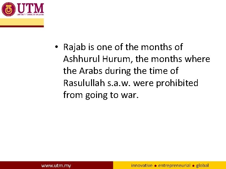  • Rajab is one of the months of Ashhurul Hurum, the months where