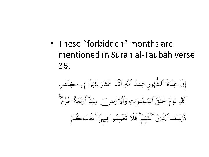  • These “forbidden” months are mentioned in Surah al-Taubah verse 36: 