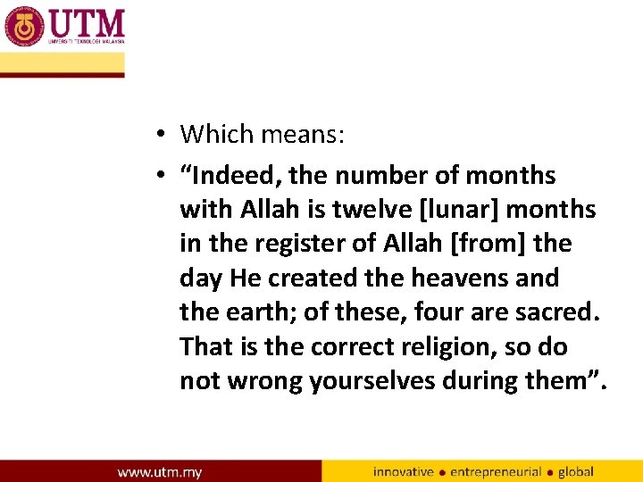  • Which means: • “Indeed, the number of months with Allah is twelve