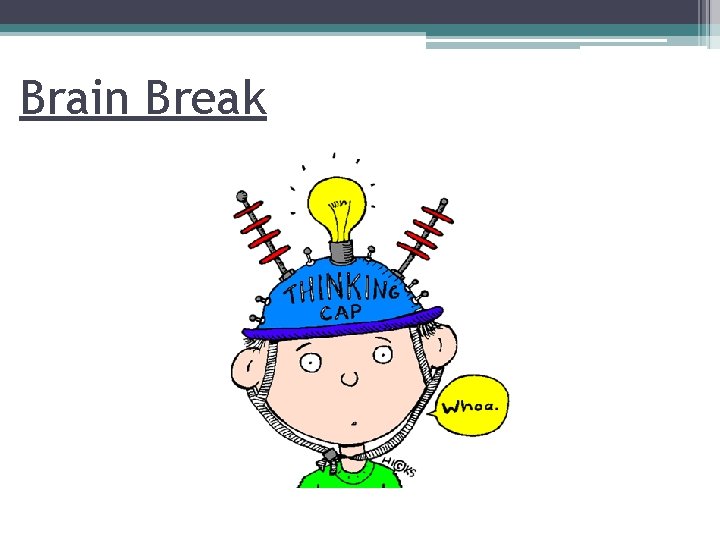 Brain Break 