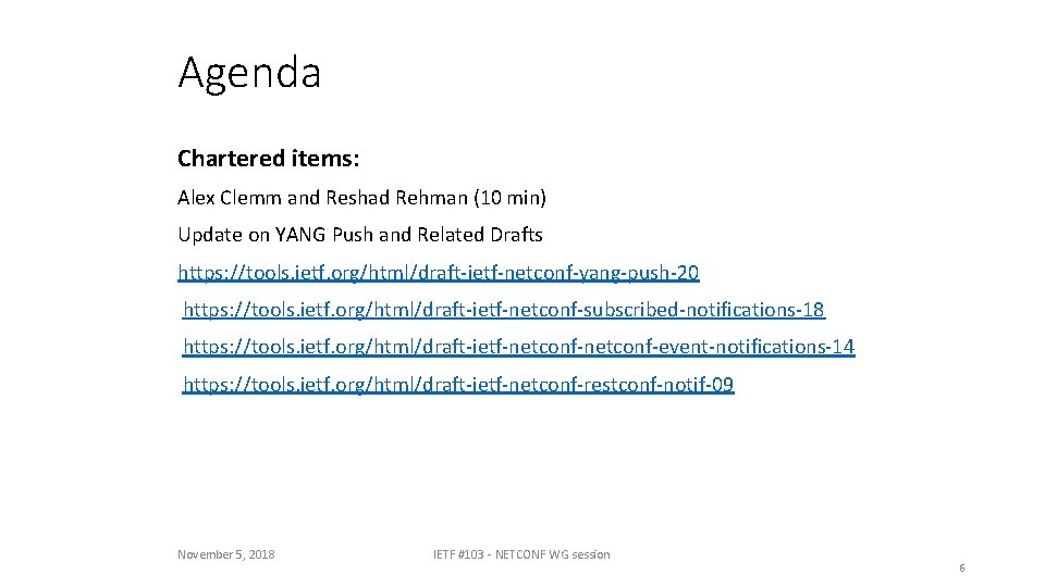 Agenda Chartered items: Alex Clemm and Reshad Rehman (10 min) Update on YANG Push