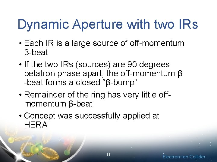 Dynamic Aperture with two IRs • Each IR is a large source of off-momentum