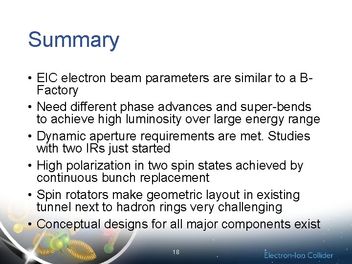 Summary • EIC electron beam parameters are similar to a BFactory • Need different