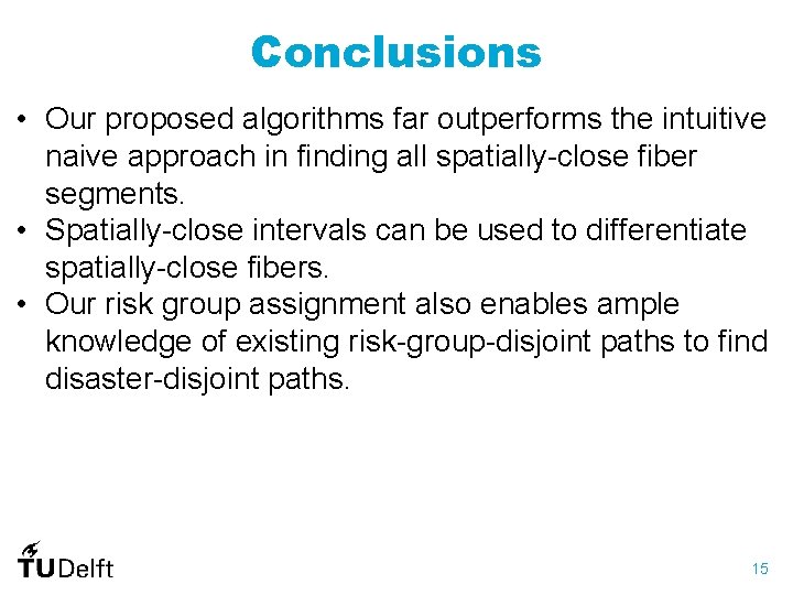 Conclusions • Our proposed algorithms far outperforms the intuitive naive approach in finding all