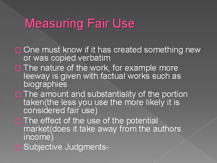 Measuring Fair Use One must know if it has created something new or was