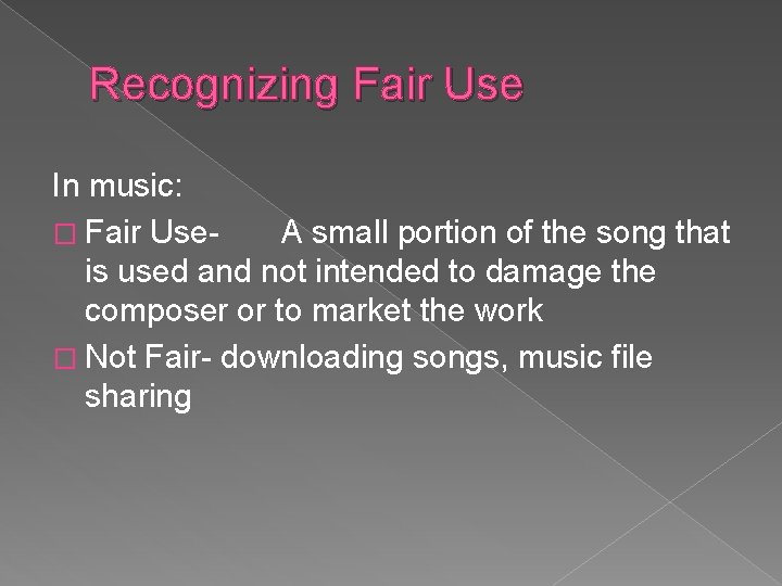 Recognizing Fair Use In music: � Fair Use. A small portion of the song