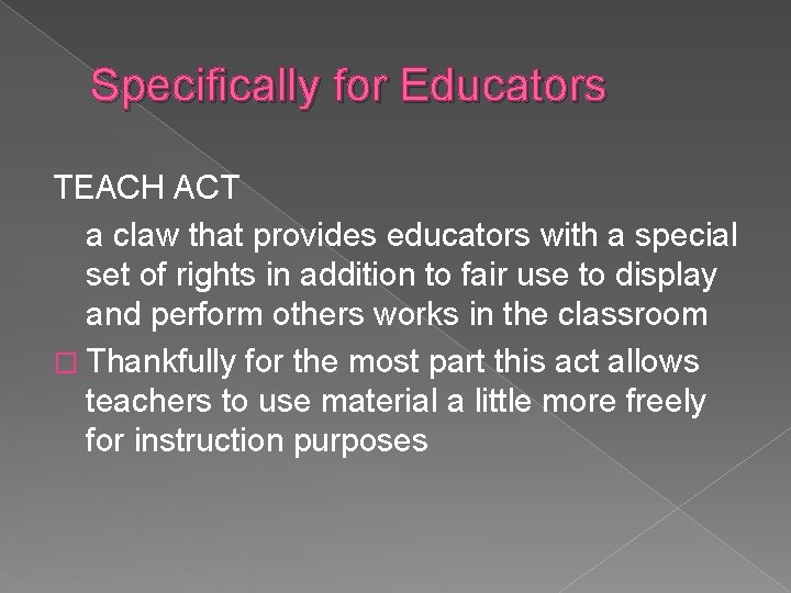Specifically for Educators TEACH ACT a claw that provides educators with a special set