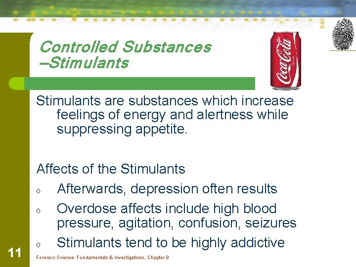 Controlled Substances —Stimulants are substances which increase feelings of energy and alertness while suppressing