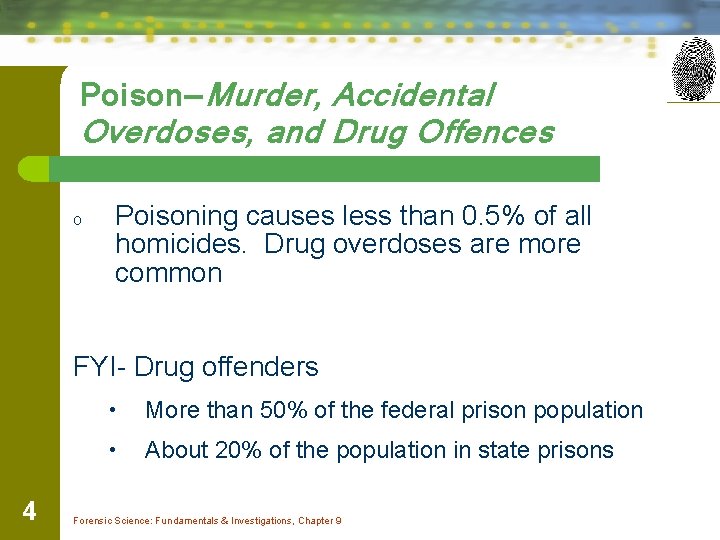 Poison—Murder, Accidental Overdoses, and Drug Offences o Poisoning causes less than 0. 5% of