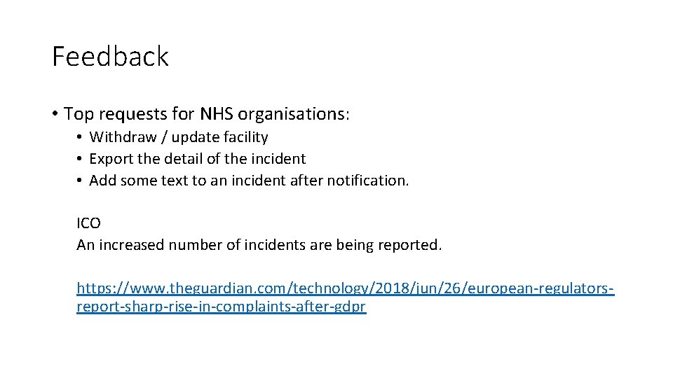 Feedback • Top requests for NHS organisations: • Withdraw / update facility • Export
