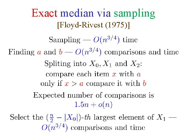 Exact median via sampling [Floyd-Rivest (1975)] 10 