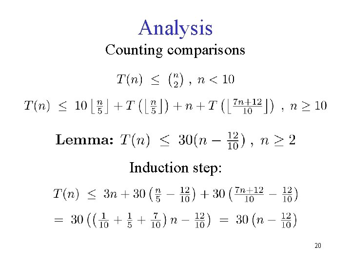 Analysis Counting comparisons Induction step: 20 Analysis Counting comparisons Induction step: 20