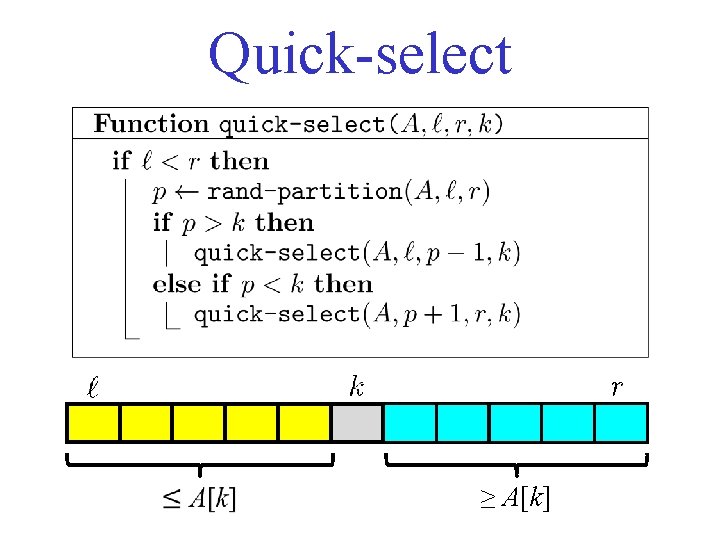 Quick-select ≥ A[k] 