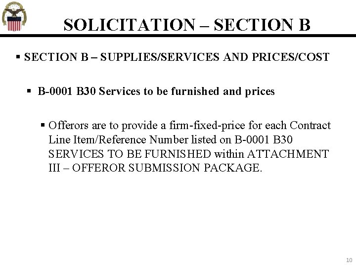 SOLICITATION – SECTION B – SUPPLIES/SERVICES AND PRICES/COST B-0001 B 30 Services to be