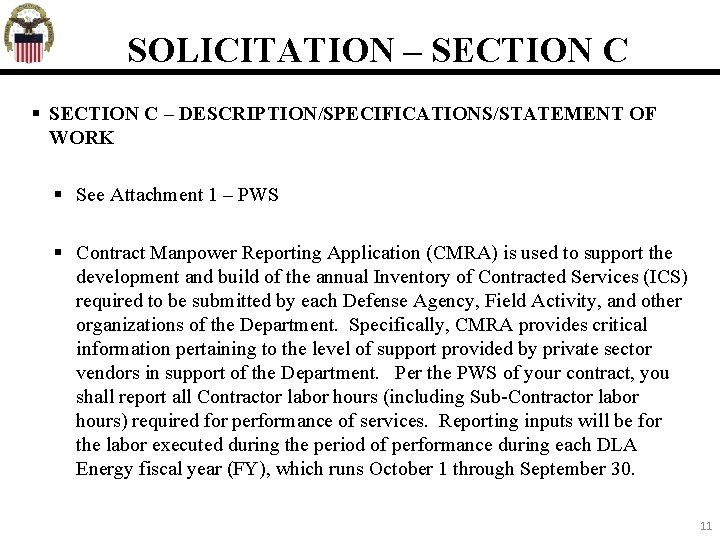 SOLICITATION – SECTION C – DESCRIPTION/SPECIFICATIONS/STATEMENT OF WORK See Attachment 1 – PWS Contract