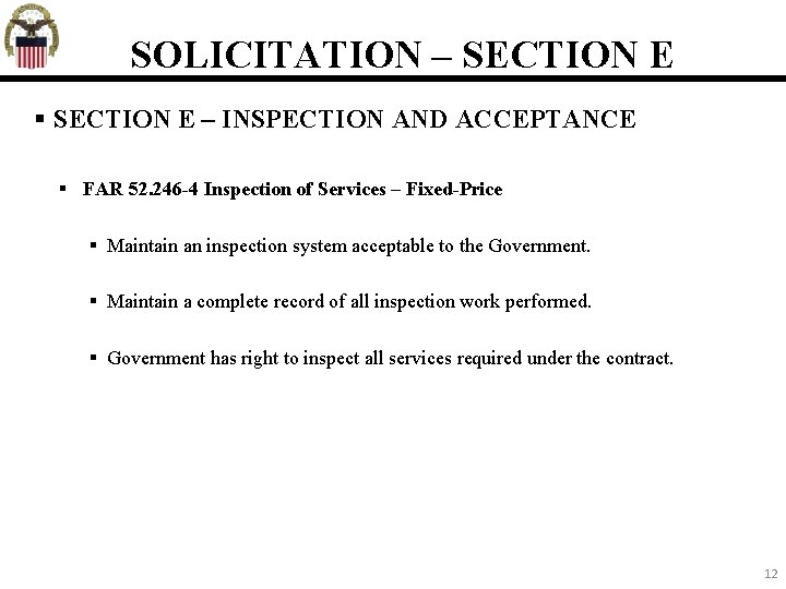 SOLICITATION – SECTION E – INSPECTION AND ACCEPTANCE FAR 52. 246 -4 Inspection of