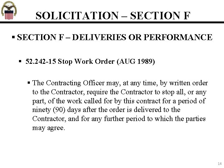 SOLICITATION – SECTION F – DELIVERIES OR PERFORMANCE 52. 242 -15 Stop Work Order