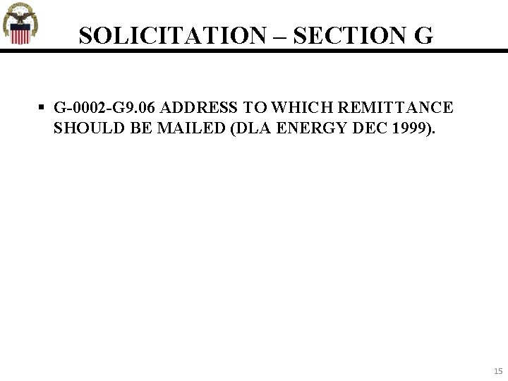 SOLICITATION – SECTION G G-0002 -G 9. 06 ADDRESS TO WHICH REMITTANCE SHOULD BE