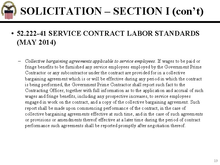 SOLICITATION – SECTION I (con’t) • 52. 222 -41 SERVICE CONTRACT LABOR STANDARDS (MAY