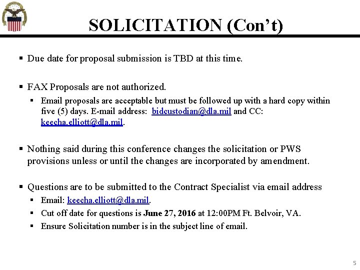 SOLICITATION (Con’t) Due date for proposal submission is TBD at this time. FAX Proposals