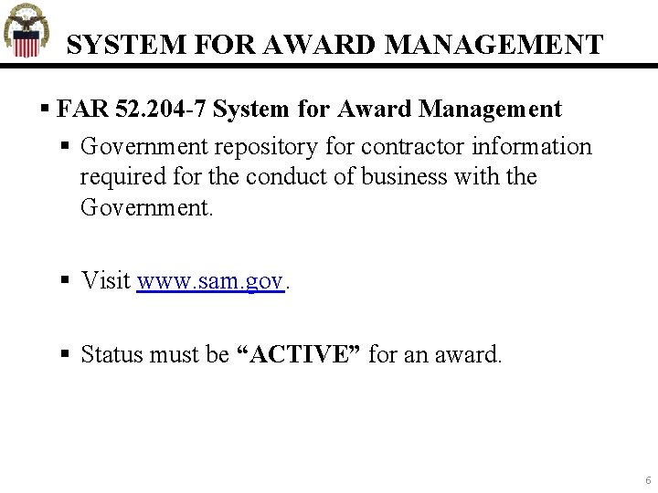 SYSTEM FOR AWARD MANAGEMENT FAR 52. 204 -7 System for Award Management Government repository
