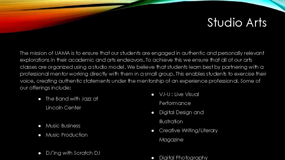 Studio Arts The mission of UAMA is to ensure that our students are engaged