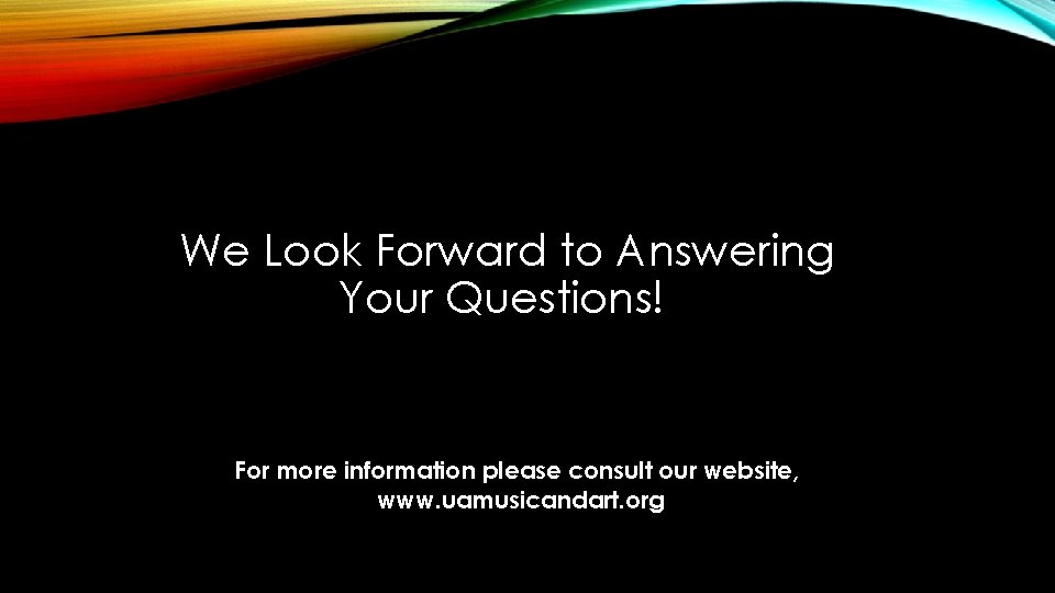 We Look Forward to Answering Your Questions! For more information please consult our website,