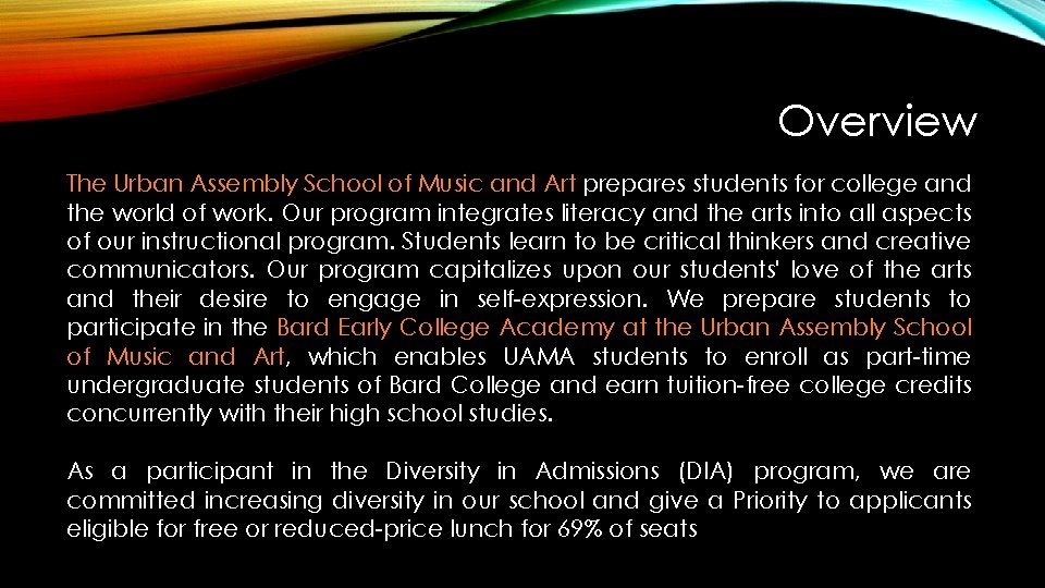 Overview The Urban Assembly School of Music and Art prepares students for college and
