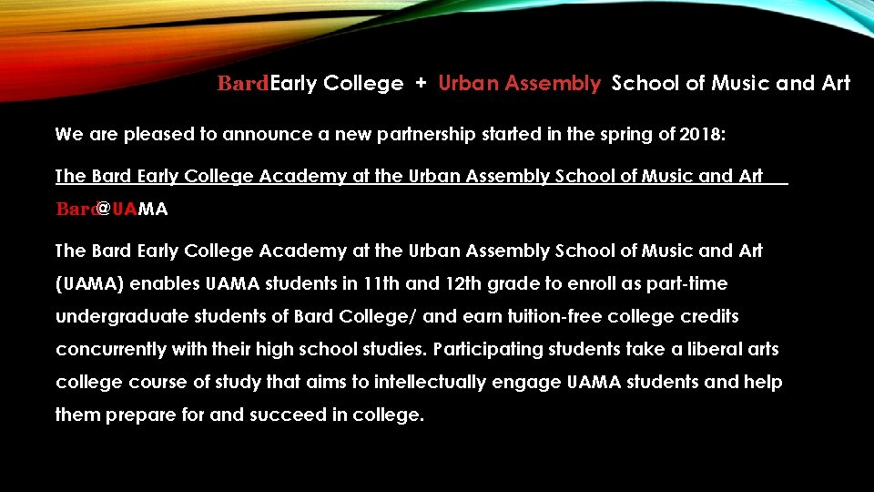 Bard. Early College + Urban Assembly School of Music and Art We are pleased