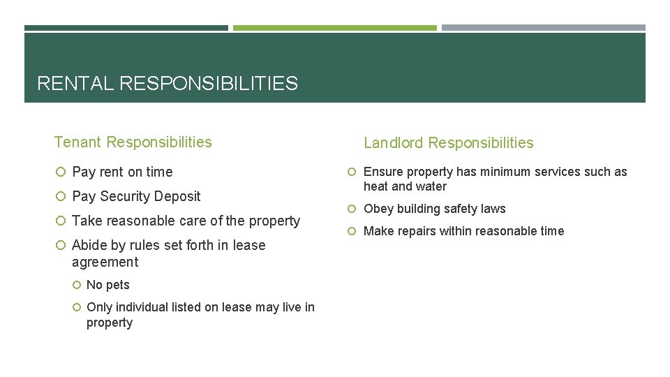 RENTAL RESPONSIBILITIES Tenant Responsibilities Pay rent on time Pay Security Deposit Take reasonable care