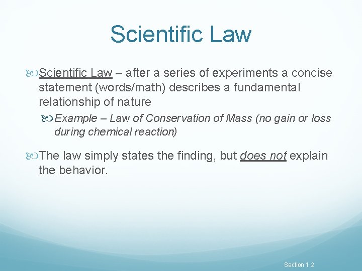 Scientific Law – after a series of experiments a concise statement (words/math) describes a