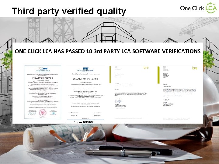 Third party verified quality ONE CLICK LCA HAS PASSED 10 3 rd PARTY LCA