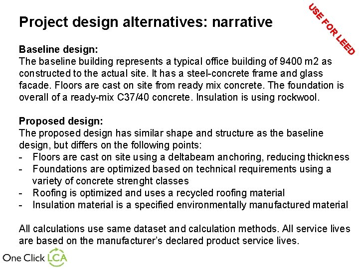 E US R FO Project design alternatives: narrative LE ED Baseline design: The baseline