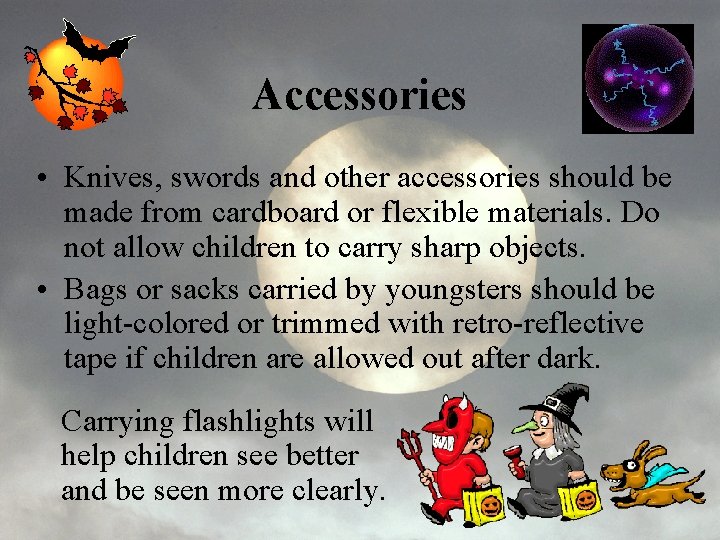 Accessories • Knives, swords and other accessories should be made from cardboard or flexible
