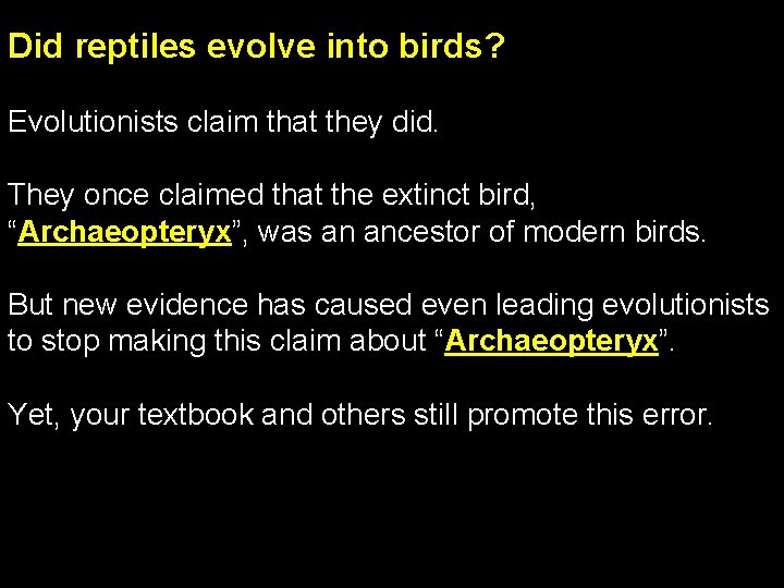 Did reptiles evolve into birds? Evolutionists claim that they did. They once claimed that