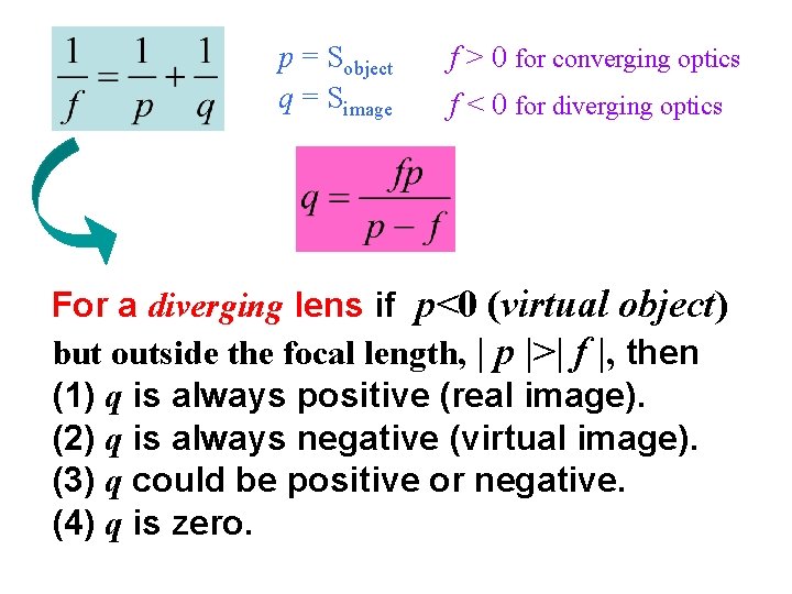 p = Sobject q = Simage f > 0 for converging optics f <